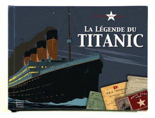couverture de : La l&eacute;gende du Titanic