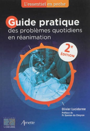 Télécharger Guide pratique des problèmes quotidiens en réanimation - 2e édition PDF Livre En Ligne Télécharger Guide pratique des problèmes quotidiens en réanimation - 2e édition PDF Livre En Ligne