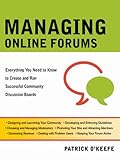 Image de Managing Online Forums: Everything You Need to Know to Create and Run Successful Community Discussion Boards