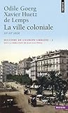 Image de Histoire de l'Europe urbaine : Tome 5, La ville coloniale (XVe-XXe siècle)