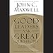 Good Leaders Ask Great Questions: Your Foundation for Successful Leadership by