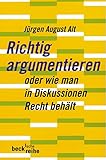 Image de Richtig argumentieren: oder wie man in Diskussionen Recht behält (Beck'sche Reihe)
