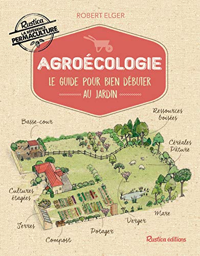 Télécharger Agroécologie - Le guide pour bien débuter au jardin (Les nouvelles approches du jardin) Livre PDF Gratuit