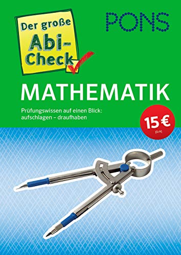 PONS Der große Abi-Check Mathematik: Prüfungswissen auf einen Blick: aufschlagen - draufhaben (PONS Abi-Check)