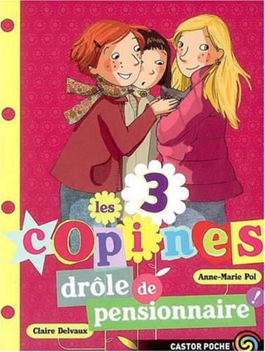 <a href="/node/9362">DROLE DE PENSIONNAIRE, Les 3 copines Tome 5</a>