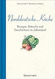 Image de Norddeutsche Küche: Rezepte, Bräuche und Geschichten im Jahreslauf