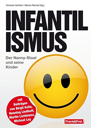 Book's Cover of Infantilismus: Der Nanny-Staat und seine Kinder