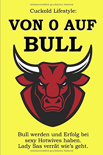 Cuckold Lifestyle: Von 0 auf Bull