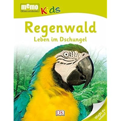 memo Kids, Band 17: Regenwald: Leben im Dschungel memo Kids, Band 17: Regenwald: Leben im Dschungel