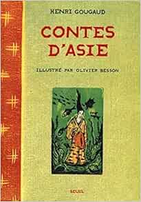Amazon Fr Contes D Asie Gougaud Henri Besson Olivier Livres