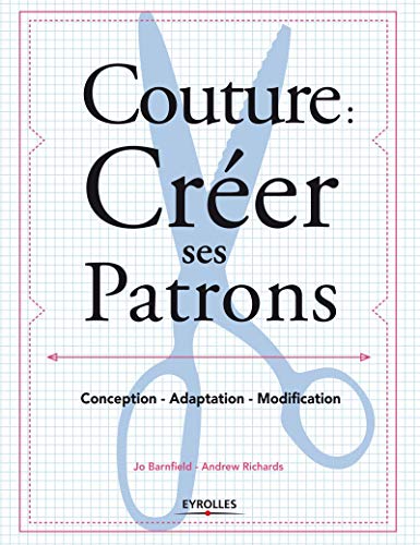 Télécharger Couture : créer ses patrons: Conception - Adaptation - Modification. Livre eBook France
