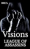 League of Assassins: Visions (Shadow Assassins Book 2) (English Edition)