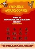 Image de Chinese Horoscopes: A BOOK OF 12 ANIMAL YEAR SIGNS based on the Chinese Zodiac In rhyme (English Edition)