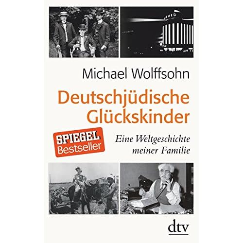 Deutschjüdische Glückskinder: Eine Weltgeschichte meiner Familie Deutschjüdische Glückskinder: Eine Weltgeschichte meiner Familie