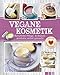 Produktbild Vegane Kosmetik: Natürliche Pflege- & Beautyprodukte selbst gemacht