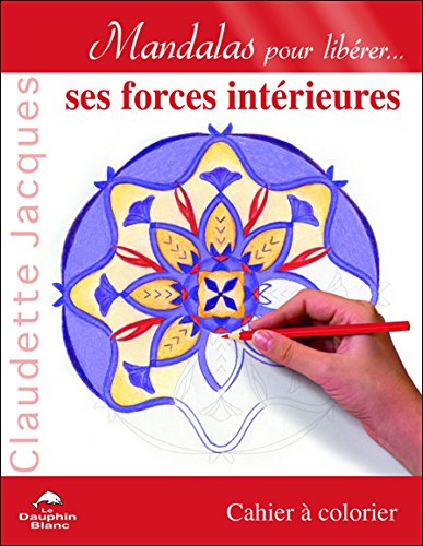 Télécharger Mandalas pour libérer... ses forces intérieures PDF Ebook En Ligne