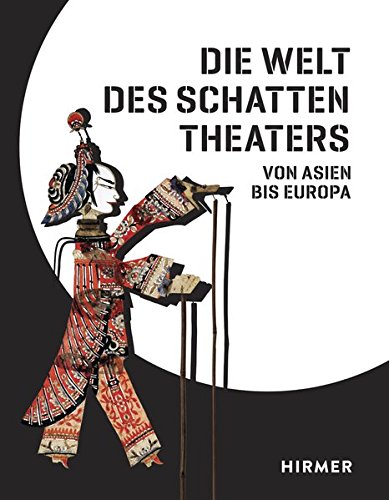 Download Die Welt des Schattentheaters: Von Asien bis Europa Download Die Welt des Schattentheaters: Von Asien bis Europa