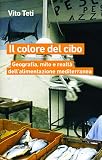 Il colore del cibo. Mito e realtà dell'alimentazione mediterranea
