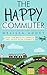 The Happy Commuter: Over 100 ways to improve and enjoy your commute (English Edition) by Melissa Addey