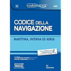 Codice della navigazione. Marittima, interna ed aerea