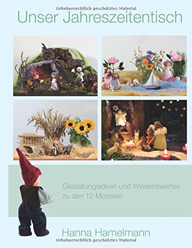 Download Unser Jahreszeitentisch: Gestaltungsideen und Wissenswertes zu den 12 Monaten Download Unser Jahreszeitentisch: Gestaltungsideen und Wissenswertes zu den 12 Monaten