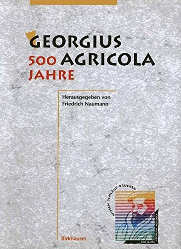 Georgius Agricola, 500 Jahre: Wissenschaftliche Konferenz vom 25. – 27. März 1994 in Chemnitz, Freistaat Sachsen (History of physics/engineering)