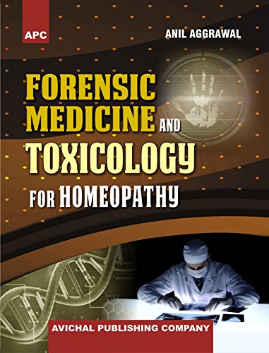 Forensic Medicine and Toxicology for Homeopathy by Anil Aggrawal