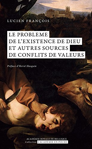 Télécharger Le problème de l'existence de Dieu. Et autres sources de conflits de valeurs. (L'Académie en poche PDF Ebook En Ligne
