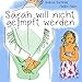 Sarah will nicht geimpft werden by Andreas Bachmair, Madlen Maker
