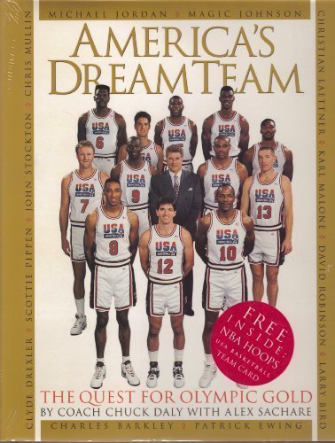 America's Dream Team: The 1992 USA Basketball Team 1st edition by Daly, Chuck, Sachare, Alex (1992) Hardcover America's Dream Team: The 1992 USA Basketball Team 1st edition by Daly, Chuck, Sachare, Alex (1992) Hardcover