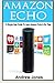 Produktbild Amazon Echo: A Simple User Guide to Learn Amazon Echo in No Time (Amazon Prime, Amazon Prime membership, Guide for Beginners, Amazon Prime and Kindle Lending Library)