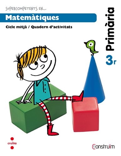 Supercompetents en Matemàtiques 3 Primària Construïm Quadern