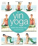 Yin Yoga: Stretch the mindful way Yin Yoga: Stretch the mindful way