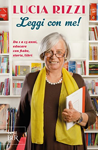 Leggi con me!: Da 1 a 15 anni, educare con fiabe, storie, libri Leggi con me!: Da 1 a 15 anni, educare con fiabe, storie, libri