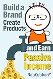 Image de Build a Brand, Create Products and Earn Passive Income (English Edition)
