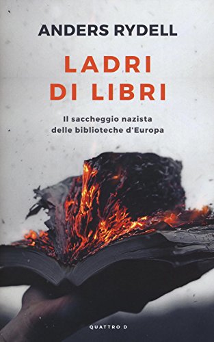 Ladri di libri. Il saccheggio nazista delle biblioteche d'Europa Ladri di libri. Il saccheggio nazista delle biblioteche d'Europa