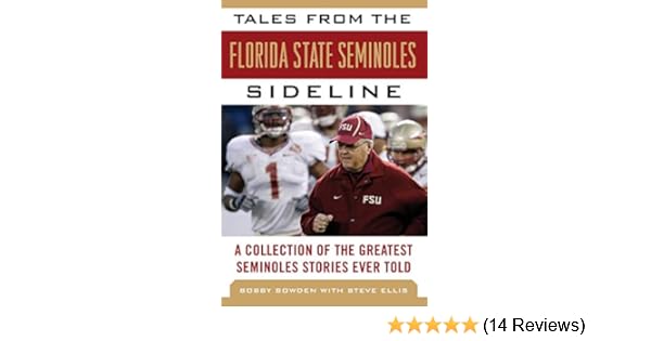Buy Tales From The Florida State Seminoles Sideline A Collection Of The Greatest Seminoles Stories Ever Told Tales From The Team Book Online At Low Prices In India Tales From The