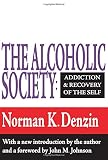 Image de The Alcoholic Society: Addiction and Recovery of the Self