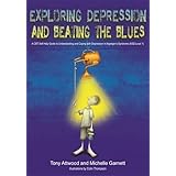 Exploring Depression, and Beating the Blues: A CBT Self-Help Guide to Understanding and Coping with Depression in Asperger's