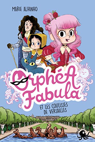 Orphéa Fabula et les coulisses de Versailles