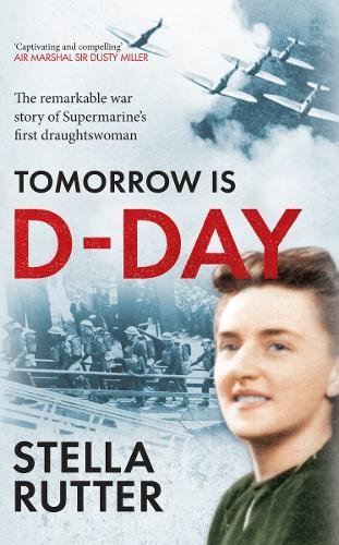 Download Tomorrow is D-Day: The Remarkable War Story of Supermarine's First Draughtswoman