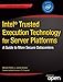 Intel Trusted Execution Technology for Server Platforms: A Guide to More Secure Datacenters (Expert's Voice in Security) (English Edition) by 