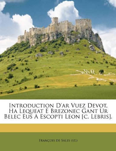 Introduction D'ar Vuez Devot, Ha Lequeat E Brezonec Gant Ur Belec Eus A Escopti Leon [c. Lebris].