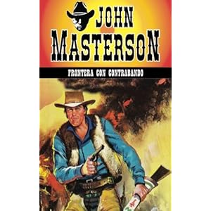 Frontera con contrabando: Volume 14 (Coleccion Oeste)