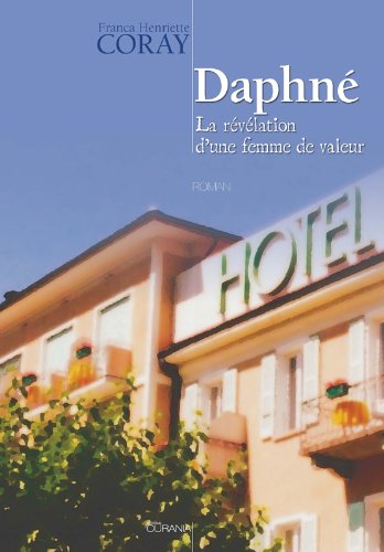 Télécharger Daphné: La révélation d'une femme de valeur Francais PDF