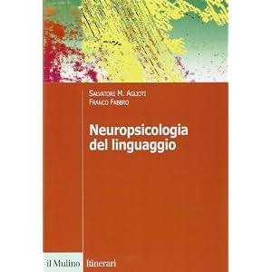 Neuropsicologia del linguaggio Neuropsicologia del linguaggio