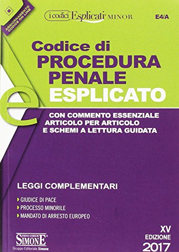 Codice di procedura penale esplicato. Con commento essenziale articolo per articolo e schemi a lettura guidata. Leggi complementari. Con Contenuto digitale per download e accesso on line