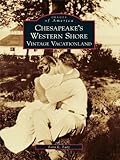 Image de Chesapeake's Western Shore: Vintage Vacationland (Images of America) (English Edition)