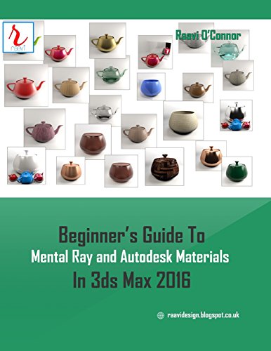 Download Beginner's Guide To Mental Ray and Autodesk Materials In 3ds Max 2016 Download Beginner's Guide To Mental Ray and Autodesk Materials In 3ds Max 2016