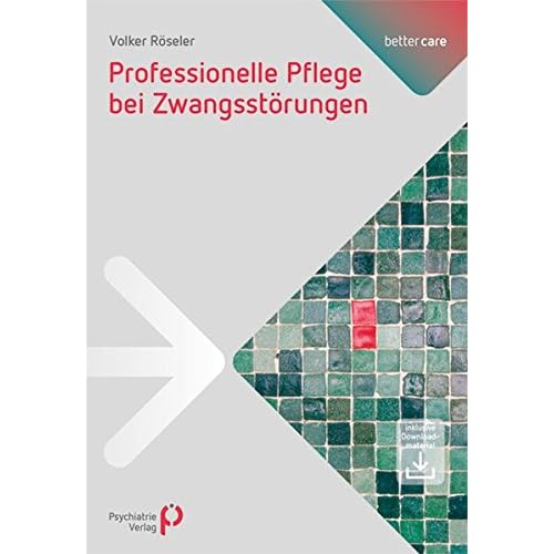 [PDF] Professionelle Pflege bei Zwangsstörungen (better care) KOSTENLOS DOWNLOAD
